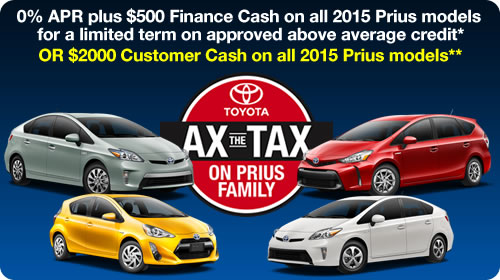 0% APR PLUS $500 Finance Cash on all 2015 Prius models* OR $2000 Customer Cash on all Prius models**