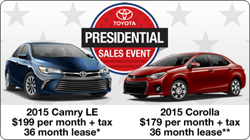 2015 Corolla: $179 per month + tax, 36 month lease, or, 2015 Camry LE: $199 per month + tax, 36 month lease.