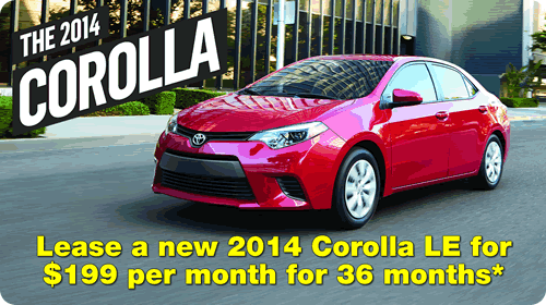 Lease a new 2014 Corolla LE for $199 per Month for 36 months*